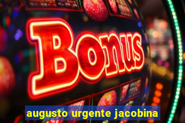 augusto urgente jacobina